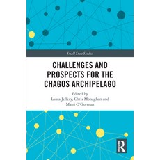 (영문도서)Challenges and Prospects for the Chagos Archipelago Paperback, Routledge, English, 9781032486925 Routledge, English, 9781032486925