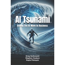 (영문도서) AI Tsunami: Riding The AI Wave In Business Paperback, Independently Published, English, 9798867412074