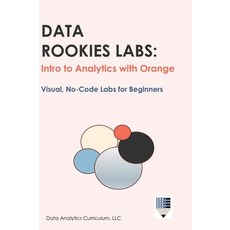 (英文圖書)Data Rookies Labs Intro to Analytics with Orange 精裝版, Data Analytics Curriculum, 英文