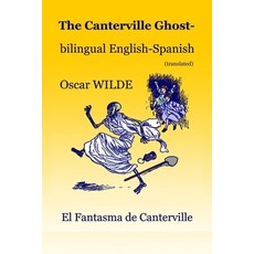The Canterville Ghost - bilingual English-Spanish (translated): El Fantasma de Canterville Paperback, Independently Published, English, 9781706396864