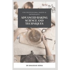 (영문도서) Advanced Baking Science and Techniques: For Professional Bakers & Enthusiasts Paperback, Independently Published, English, 9798303940789