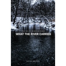(영문도서)What the River Carries Paperback, Micah Brown, English, 9798295436468