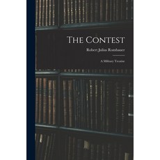 (영문도서) The Contest: A Military Treatise Paperback, Legare Street Press, English, 9781018785165