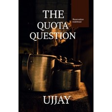 (영문도서) The Quota Question: Reservation Redefined Paperback, Notion Press, English, 9798896991489