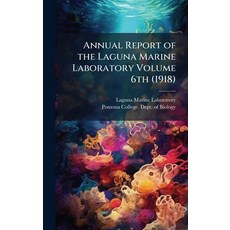 (영문도서)Annual Report of the Laguna Marine Laboratory Volume 6th (1918) Hardcover, Hutson Street Press, English, 9781024004618