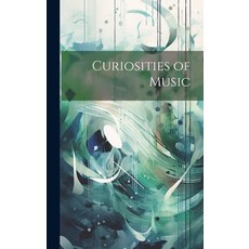 (영문도서) Curiosities of Music Hardcover, Legare Street Press, English, 9781019790779