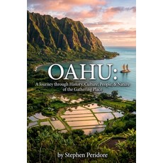 (영문도서)Oahu: A Journey through History Culture People and Nature of the Gathering Place Paperback, Independently Published, English, 9798198408036 Independently Published, English, 9798198408036