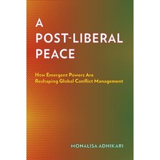 (英文圖書)A Post-Liberal Peace: How Emergent Powers Are Reshaping Global Conflict Management 平裝版, Cornell University Press, 英文