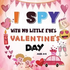 I Spy With My Little Eye Valentine's Day: A Fun Guessing Game Book for 2-5 Year Olds - Fun & Interac... Paperback, Made in Colors Publishers, English, 9781954432086