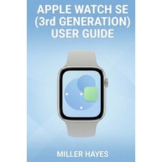 (영문도서)Apple Watch Se (3rd Generation) User Guide: Step-by-Step Instructions for Beginn... Paperback, Independently Published, English, 9798244095241