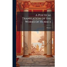 (英文圖書)A Poetical Translation of the Works of Horace 精裝版, Hutson Street Press, 英文