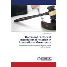(영문도서)Dominant Factors of International Relation in International Governance Paperback, LAP Lambert Academic Publis..., English, 9786208415938