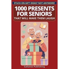 (영문도서)1000 Presents for Seniors That Will Make Them Laugh: Hilarious Gift Ideas for Pa... Paperback, Independently Published, English, 9798276453910