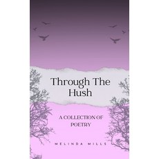 (英文圖書)Through The Hush: A Collection Of Poetry 平裝版, Independently Published, 英文