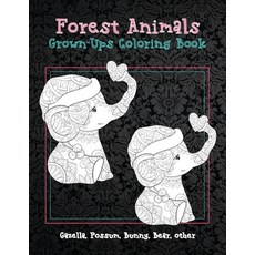 Forest Animals - Grown-Ups Coloring Book - Gazella Possum Bunny Bear other Paperback, Independently Published