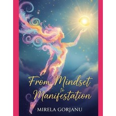 (영문도서)From Mindset to Manifestation: Your Journey to Success Paperback, Independently Published, English, 9798275439359