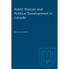 (영문도서) Public Policies and Political Development in Canada Paperback, University of Toronto Press, English, 9780802065599