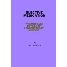 (영문도서) Elective Medication: The intricate details of contemporary mending Paperback, Independently Published, English, 9798361182336