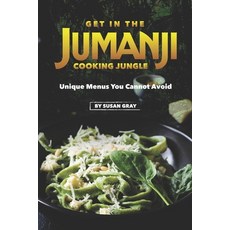 Get in The Jumanji Cooking Jungle: Unique Menus You Cannot Avoid Paperback, Independently Published, English, 9798604635087