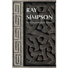 Ray Simpson: His Complete Celtic Prayers Paperback, Augsburg Books