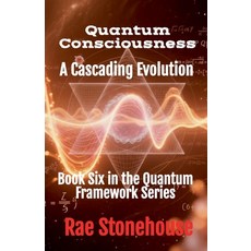 (영문도서)Quantum Consciousness: A Cascading Evolution Paperback, Live for Excellence Product..., English, 9781997784135