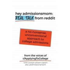 Hey AdmissionsMom: Real Talk from Reddit Paperback, Admissions Mom, LLC, English, 9781733764100