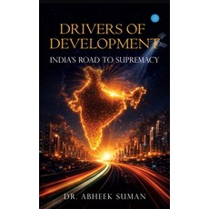 (영문도서)Drivers of Development: India's Road to Supremacy Paperback, Bluerose Publishers, English, 9789378257735