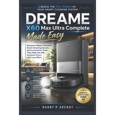 (英文圖書)Dreame X60 Max Ultra Complete Made Easy: Discover Hidden Features Smart Cleanin... 平裝版, Independently Published, 英文