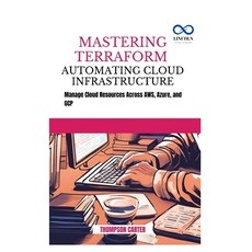(영문도서) Mastering Terraform Automating Cloud Infrastructure: Manage Cloud Resources Acr... Paperback, Independently Published, English, 9798345247525