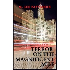 (영문도서)Terror on the Magnificent Mile Paperback, M. Lee Patterson, English, 9798232197452