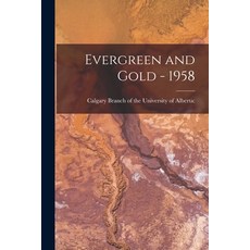 (영문도서) Evergreen and Gold - 1958 Paperback, Hassell Street Press, English, 9781015007826
