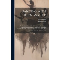 (영문도서) Dancing With Helen Moller; her own Statement of her Philosophy and Practice and Teaching Form... Hardcover, Legare Street Press, English, 9781019919002