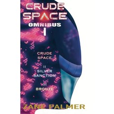 (영문도서) Crude Space: Omnibus 1 Paperback, Zane Palmer, English, 9798227129253