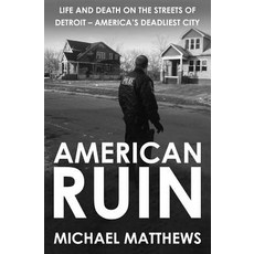 (영문도서) American Ruin: Life and Death on the Streets of Detroit - America's Deadliest City Paperback, Silvertail Books, English, 9781909269927
