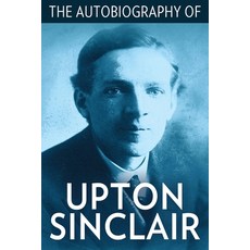 (영문도서) The Autobiography of Upton Sinclair Paperback, Pathfinder Books, English, 9798869152336