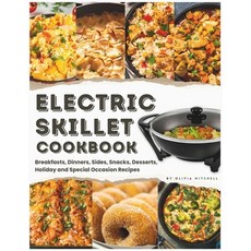 (영문도서) Electric Skillet Cookbook: In-Depth Guides Temperature Tables and a Delectable Array of 125... Paperback, Independently Published, English, 9798871826508