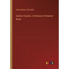 (영문도서) Quintus Claudius. A Romance of Imperial Rome Paperback, Outlook Verlag, English, 9783385390119