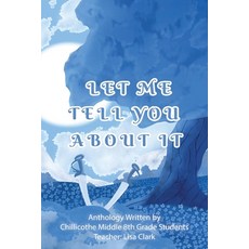 (영문도서) Let Me Tell You About It Paperback, J Merrill Publishing Inc, English, 9781954414983