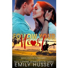 (英文圖書)Follow Your Heart: Opposites attract in the Australian Outback 平裝版, Independently Published, English, Paperback
