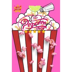 (영문도서) The Popcorn Shop Recipes: Creative Recipes to Transform Everyday Popcorn into a... Paperback, Independently Published, English, 9798304154529