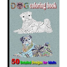 Dog Coloring Book: 50 detailed designs for adults Paperback, Independently Published