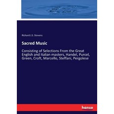 (영문도서) Sacred Music: Consisting of Selections From the Great English and Italian maste... Paperback, Hansebooks, 9783337127640