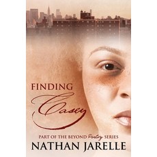(영문도서) Finding Casey: Part of the Beyond Poetry Series Paperback, Nathan Jarelle, English, 9781736224854
