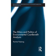(영문도서) The Ethics and Politics of Environmental Cost-Benefit Analysis Hardcover, Routledge, English, 9780415586504