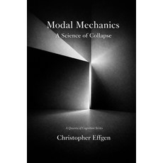 (영문도서)Modal Mechanics: A Science of Collapse Paperback, Christopher Effgen, English, 9781971459042