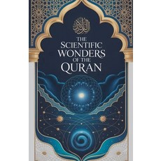 (영문도서)The Scientific Wonders of the Quran Paperback, Truth Seekers Foundation, English, 9798232242718