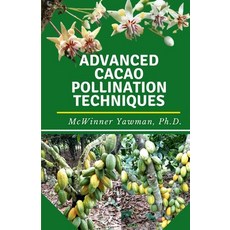 (영문도서) Advanced Cacao Pollination Techniques Paperback, Lulu.com, English, 9781794809161