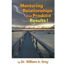 (영문도서) Mentoring Relationships that Produce Results Paperback, Corporate Mentoring Solutio..., English, 9798201651725