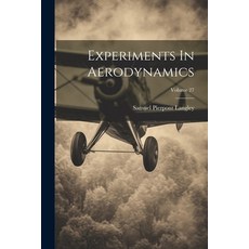 (영문도서) Experiments In Aerodynamics; Volume 27 Paperback, Legare Street Press, English, 9781022302037