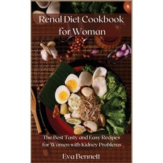 Renal Diet Cookbook for Woman: The Best Tasty and Easy Recipes for Women with Kidney Problems Hardcover, Eva Bennett, English, 9781678045784